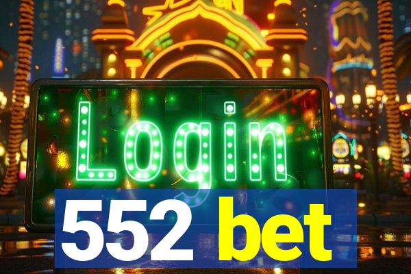552 bet